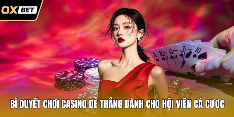 Bí quyết chơi casino dễ thắng
