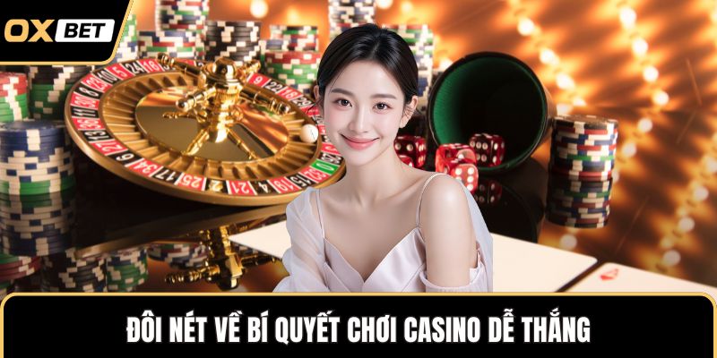 Đôi nét về bí quyết chơi casino dễ thắng