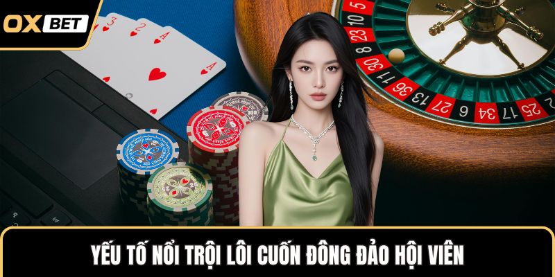 Yếu tố nổi trội lôi cuốn đông đảo hội viên